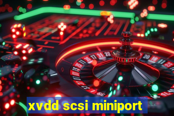 xvdd scsi miniport